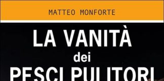 La vanità dei pesci pulitori: in uscita il terzo romanzo di Matteo Monforte.