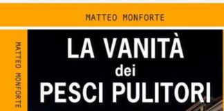 La vanità dei pesci pulitori, Matteo Monforte presenta il suo libro alla libreria Cultora giovedì 18.