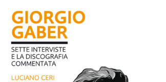 Giorgio Gaber. Sette interviste e la discografia commentata un volume di Luciano Ceri, presentazione lunedì 6.