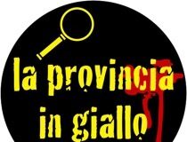 Selezionati i finalisti del premio La Provincia in Giallo 2020 – nona edizione.
