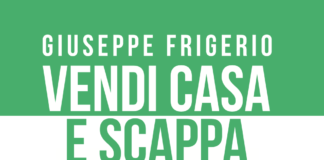 Come vendere casa: arriva “Vendi casa e scappa”, il manuale di Giuseppe Frigerio che spiega come farlo al meglio.