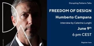 “Freedom of Design”: la talk con Humberto Campana organizzata da Domus Academy Milano per il ciclo “Disrupting Patterns Talks” mercoledì 9.