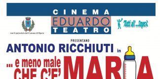 E meno male che c’è Maria, venerdì 14 al Cinema Teatro Eduardo di Opera.