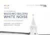 White Noise, Massimo Baldini espone allo Spazio Made4Art da martedì 13.