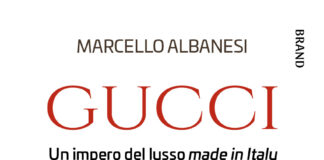Gucci: una dinastia che ha creato un mito, un brand che ha saputo emanciparsi dalla sua epopea. Il libro di Marcello Albanesi.