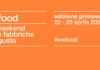 Torna WeFood: sabato 22 e domenica 23 un weekend dedicato al turismo enogastronomico.