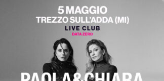 Paola & Chiara, data zero del tour il 5 maggio a Trezzo sull’Adda.