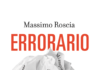 Rai Libri “Errorario”, Massimo Roscia il 3 novembre alla libreria Mondadori Duomo