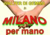 Milano per mano, il nuovo spettacolo di Walter Di Gemma
