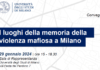 I luoghi della memoria della violenza mafiosa a Milano, lunedì 29 in Statale