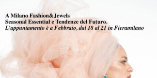 A Milano Fashion&Jewels seasonal essential e tendenze del futuro. L’appuntamento è dal 18 al 21 in Fieramilano