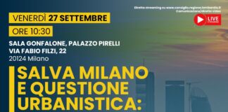 Salva Milano e questione urbanistica, inontro a Palazzo Pirelli