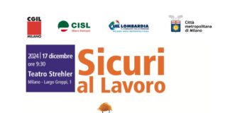 Sicuri al Lavoro, priorità alla salute e alla vita, mercoledì 17 Teatro Strehler