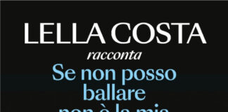 Se non posso ballare, Lella Costa al Teatro Carcano