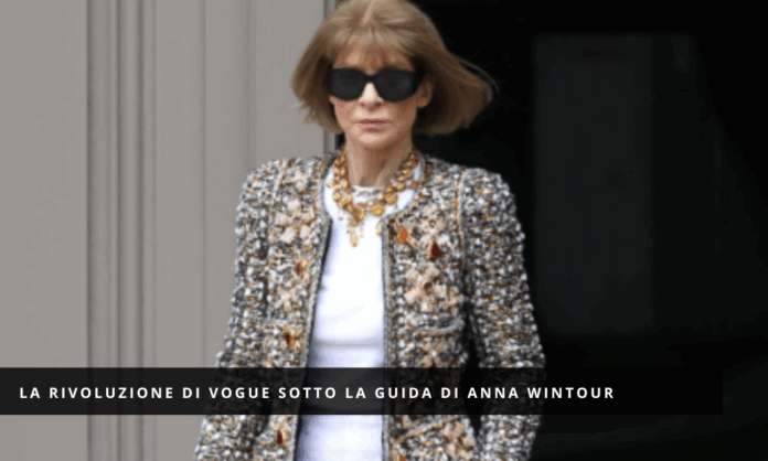La Rivoluzione di Vogue Sotto la Guida di Anna Wintour
