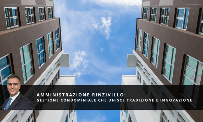 Amministrazione Rinzivillo: gestione condominiale che unisce tradizione e innovazione