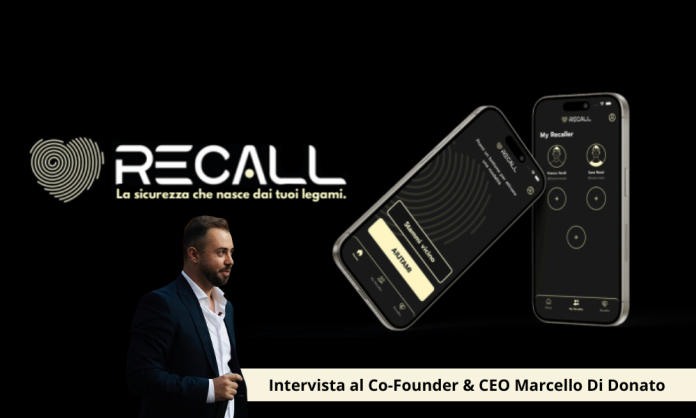 Recall Innovazione e Sicurezza - intervista al Co-Founder & CEO Marcello Di Donato Recall Innovazione e Sicurezza - intervista al Co-Founder & CEO Marcello Di Donato