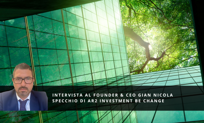 Intervista Founder & CEO Gian Nicola Specchio di AR2 Investment Be Change