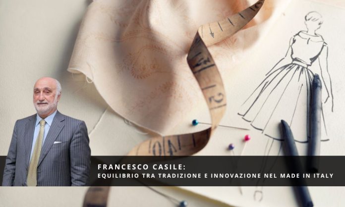 Francesco Casile equilibrio tra tradizione e innovazione nel Made in Italy Francesco Casile equilibrio tra tradizione e innovazione nel Made in Italy